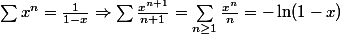 \sum x^n= \frac{1}{1-x} \Rightarrow \sum \frac{x^{n+1}}{n+1} = \sum\limits_{n\ge 1}\frac{x^{n}}{n}= -\ln(1-x)  
